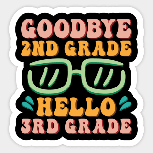 Goodbye 2nd Grade Hello 3rd Grade Shirt Back To School Students Sticker